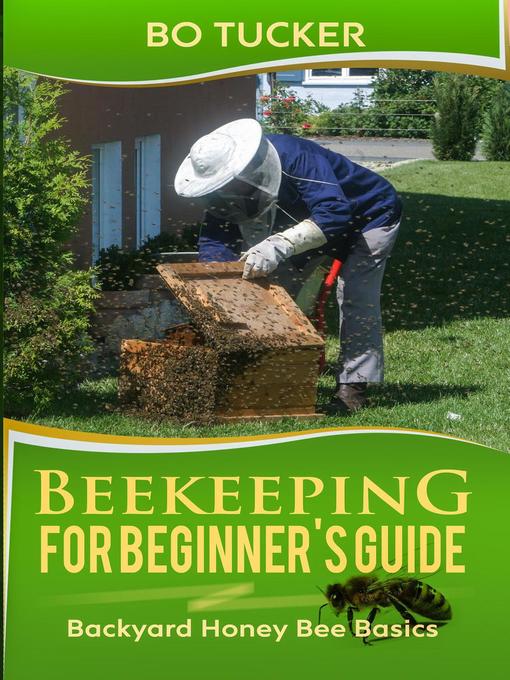 Title details for Beekeeping for Beginner's Guide by Bo Tucker - Available